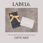 Label6 Giftcard